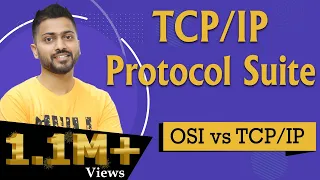 Lec-3: TCP/IP Protocol Suite | Internet Protocol Suite | OSI vs TCP/IP