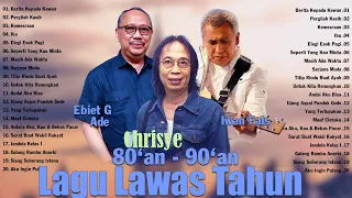 Ebiet G Ade, Chrisye, Iwan Fals - Lagu Lawas Penuh Kenangan -  Lagu Nostalgia Dari Masa Ke Masa