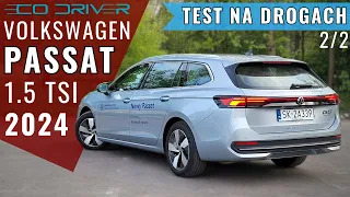 Volkswagen Passat 2024 - TEST PL [2/2 - Jazda, spalanie, asystenci, cennik] | 1.5 eTSI 150 KM