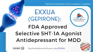 Gepirone (Exxua): New Antidepressant FDA Approved for MDD