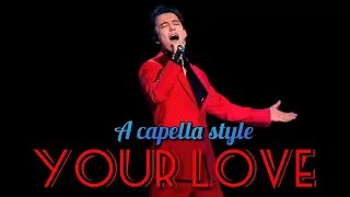 A capella style - Your Love - Dimash Kudaibergen.