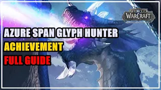 Azure Span Glyph Hunter Achievement Guide WoW