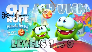 Cut The Rope Remastered - AUTUMN Levels 1 to 9 Walkthrough 3 Stars