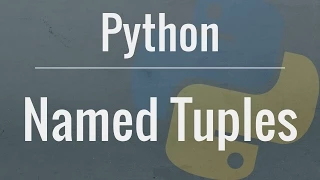 Python Tutorial: Namedtuple - When and why should you use namedtuples?