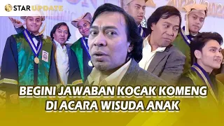 Datang Ke Acara Anak Wisuda, Begini Celetukan Kocak KOMENG - STAR UPDATE