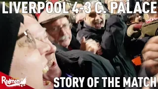 Liverpool v Crystal Palace 4-3 | Story of the Match