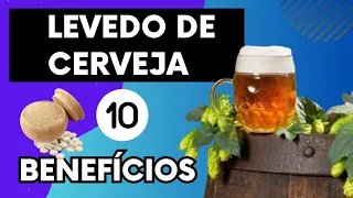 10 Benefícios da Levedura de Cerveja