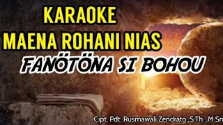 MUSIK KARAOKE MAENA ROHANI NIAS 2023 || FANÖTÖNA SI BOHOU || Cipt. Rusmawali Zendrato, S.Th., M.Sn