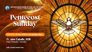 3:00 PM |  PENTECOST SUNDAY MASS | 19 MAY 2024 | FR. JAKE CABALLO, SDB