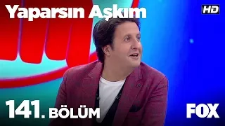 Yaparsın Aşkım 141. Bölüm