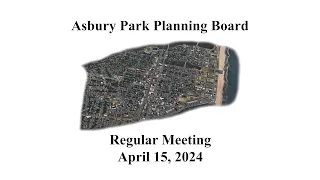 Asbury Park Planning Board Meeting  - April 15 2024