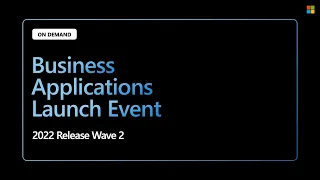 Biz Apps 2022 Release Wave 2 Launch – coming soon!