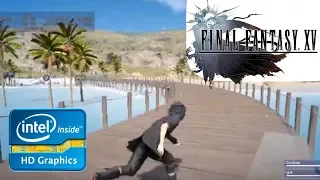 Final Fantasy XV Windows Edition on Intel HD Graphics - FPS Test and Gameplay