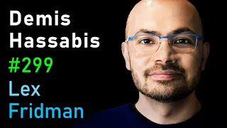 Demis Hassabis: DeepMind - AI, Superintelligence & the Future of Humanity | Lex Fridman Podcast #299