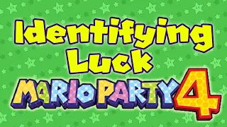 Identifying Luck: Mario Party 4