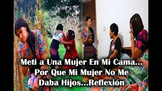 Metí a Una Mujer En Mi Cama...Por Que Mi Mujer No Me Daba Hijos...Reflexión