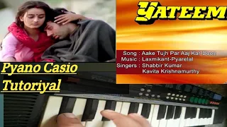 Aake Tujh Par Aaj Kar Doon  (Yateem) Casio Pyano Tutoriyal