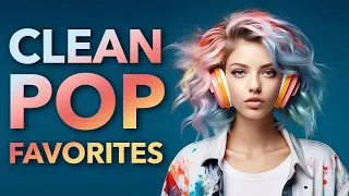 Instrumental Clean Pop Favorites | 2-Hour Music Playlist | Study Mix