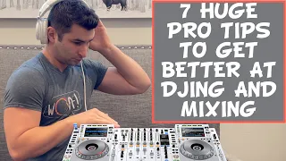 7 HUGE PRO TIPS to Get Better at DJing