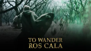 To Wander Ros Cala | Sci-fi Fantasy Short Film