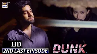 Dunk 2nd Last Episode 30 - Full Episode Story - 31st July 2021