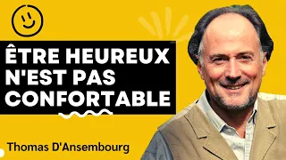 Être Heureux n'est pas nécessairement confortable - Thomas d'Ansembourg #cnv