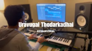 Uravugal Thodarkadhai - Unplugged | Cover | Ilayaraja |  RoshanVishal