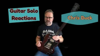 Guitar Solo Reactions ~ Chris Buck