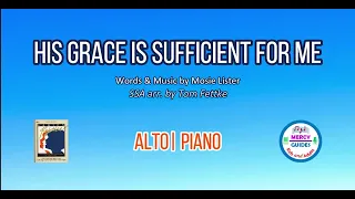 His Grace Is Sufficient for Me | Alto | Piano
