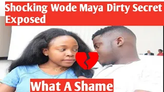 Wode Maya secret Exposed what a Shame