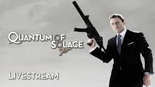 007: Quantum of Solace - Full Playthrough Livestream