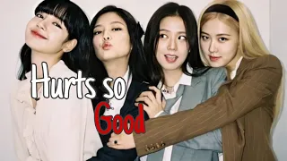 BLACKPINK • HURTS SO GOOD [FMV]