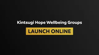 Kintsugi Hope Wellbeing Groups Launch Online