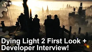 [4K] Dying Light 2 First Look + Developer Interview!