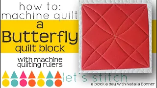 How To: Machine Quilt a Butterfly Quilt Block-W/ Natalia Bonner- Let's Stitch a Block a Day- Day 181