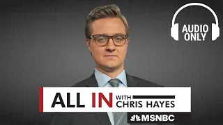 All In with Chris Hayes - Feb. 16 | Audio Only