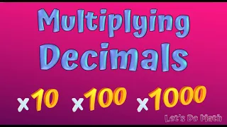 Multiplying Decimals by 10, 100, 1000