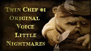 Twin Chef #1 Original Voice (Little Nightmares)