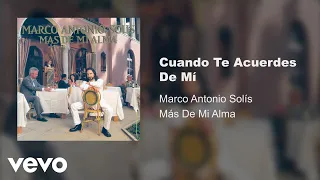 Marco Antonio Solís - Cuando Te Acuerdes De Mi (Audio)