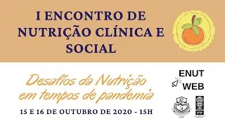 I Encontro de Nutrição Clínica e Social (16/10/2020)