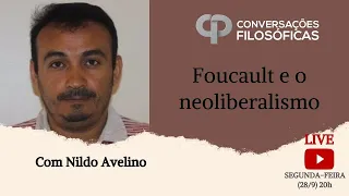 Foucault e o neoliberalismo | Live com Nildo Avelino