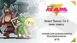 Spirit Tracks Chapter 2: Sacred Realms Podcast