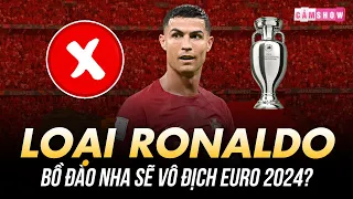 BĐN VÔ ĐỊCH EURO 2024 NẾU LOẠI RONALDO | CƯỚP SÂN KHẤU CUỐI CỦA HUYỀN THOẠI LÀ MỘT TỘI ÁC