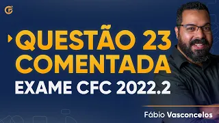 Questão 23 Comentada - Exame de Suficiência 2022.2