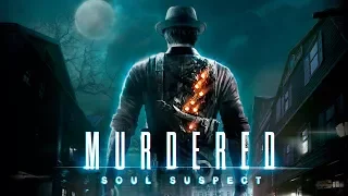 Murdered:  Soul Suspect - ТРЕЙЛЕР [RU]