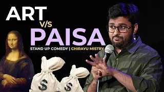 Art vs Paisa | Stand-Up Comedy | Chirayu Mistry