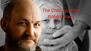 The Paedophile Child Murderer: Robert Black