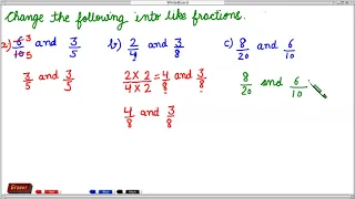 Change the given fractions into like fractions