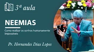 Neemias 3ª aula - Como realizar os sonhos humanamente impossíveis