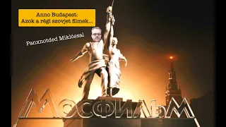Anno Budapest: Azok a régi szovjet filmek... (2020.01.26.)